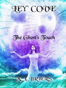 Ley Cove- The Ghost's Touch- Book 3 Read online