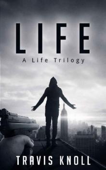 Life: A Life Trilogy Read online