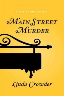 Linda Crowder - Jake and Emma 02 - Main Street Murder Read online