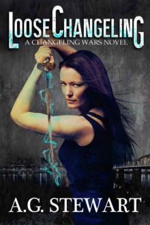 Loose Changeling: A Changeling Wars Novel Read online