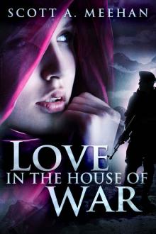 Love In The House Of War Read online