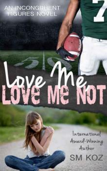 Love Me, Love Me Not (Incongruent Figures #1) Read online