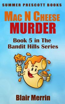 Mac N Cheese Murder: Book 5 in The Bandit Hills Series Read online