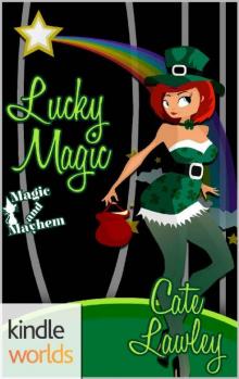Magic and Mayhem: Lucky Magic (Kindle Worlds Novella) Read online