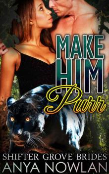 Make Him Purr: A Paranormal BBW Werepanther Shape Shifter Mail-Order Navy SEAL Romance Read online