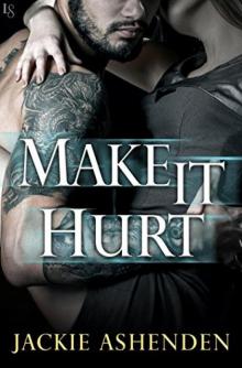 Make It Hurt (Texas Bounty) Read online