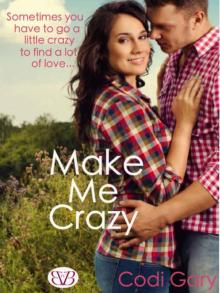 Make Me Crazy (Loco, Texas) Read online