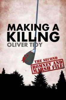 Making A Killing (The Romney and Marsh Files Book 2) Read online