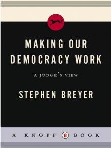 Making Our Democracy Work Read online