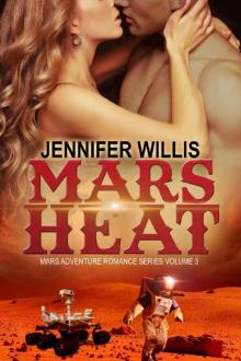 Mars Heat (Mars Adventure Romance Series (MARS) Book 3) Read online