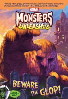 Marvel Monsters Unleashed: Beware the Glop! Read online