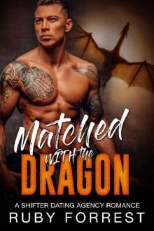 Matched with the Dragon: A Shifter Dating Agency Romance Read online
