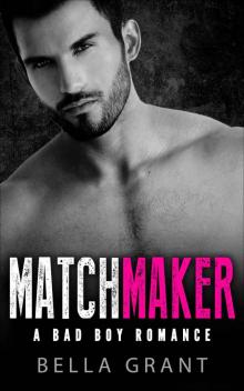 MATCHMAKER (A Billionaire Bad Boy Romance) Read online