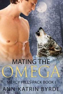 Mating the Omega (MM Gay Shifter Mpreg Romance) (Mercy Hills Pack Book 1) Read online