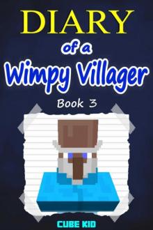 Minecraft: Diary of a Wimpy Villager (Book 3): (An unofficial Minecraft book) Read online