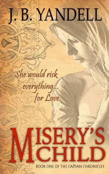 Misery's Child (The Cadian Chronicles) Read online