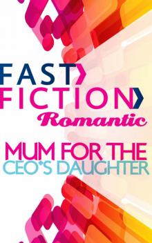 Mom for the CEO's Daughter Read online