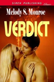 Monroe, Melody S. - Verdict (Siren Publishing Classic) Read online
