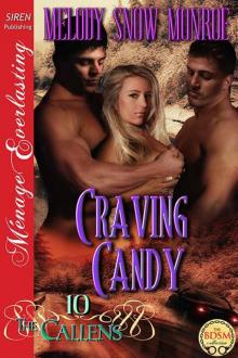 Monroe, Melody Snow - Craving Candy [The Callens 10] (Siren Publishing Ménage Everlasting) Read online