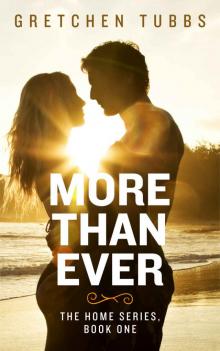 More Than Ever: The Home Series, Book One Read online
