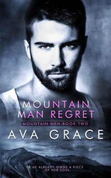 Mountain Man Regret (Mountain Men Book 2) Read online