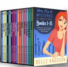 Mrs. Fix It Mysteries: The Complete 15-Books Cozy Mystery Series Read online