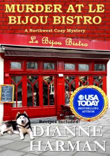 Murder at Le Bijou Bistro: Northwest Cozy Mystery Series (Northwest Cozy Mysteries Book 5) Read online
