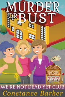 Murder or Bust (We're Not Dead Yet Club Book 3) Read online