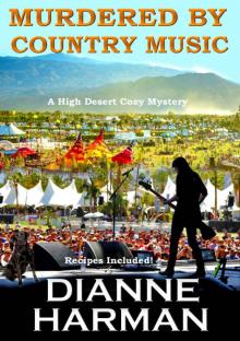 Murdered by Country Music: A High Desert Cozy Mystery Read online
