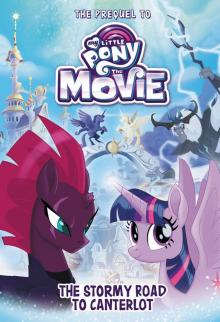 My Little Pony, The Movie: The Stormy Road to Canterlot Read online