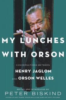 My Lunches with Orson: Conversations between Henry Jaglom and Orson Welles Read online