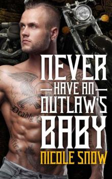 Never Have an Outlaw's Baby: Deadly Pistols MC Romance (Outlaw Love) Read online