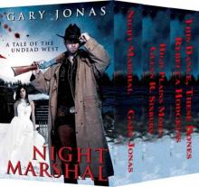 Night Marshal Books 1-3 Box Set: Night Marshal/High Plains Moon/This Dance, These Bones Read online