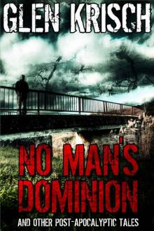 No Man's Dominion and Other Post-Apocalyptic Tales Read online