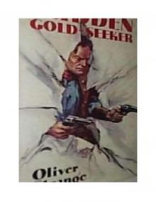 Oliver Strange - Sudden Westerns 06 - Sudden Gold-Seeker(1937) Read online