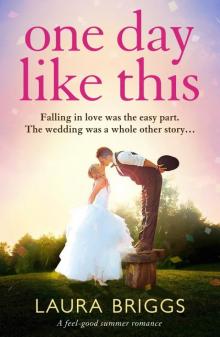 One Day Like This: A feel-good summer romance Read online