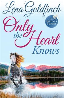 Only the Heart Knows (The Brides Series) Read online