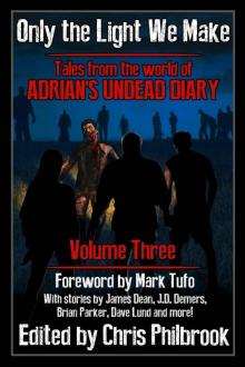 Only the Light We Make (Tales from the world of Adrian's Undead Diary Book 3)