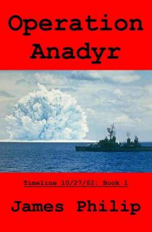 Operation Anadyr (Timeline 10/27/62) Read online