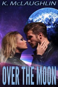 Over the Moon (Star-Crossed Book 1) Read online