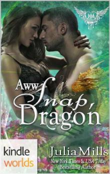 Paranormal Dating Agency: Aww Snap, Dragon (Kindle Worlds Novella) (Dragon Guard Book 31) Read online