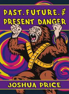 Past, Future, & Present Danger (Book Two of The Absurd Misadventures of Captain Rescue) Read online