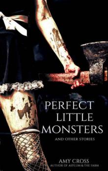 Perfect Little Monsters and Other Stories Read online