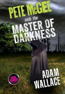 Pete McGee and the Master of Darkness Read online
