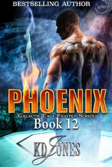 Phoenix (Galactic Cage Fighter Series Book 12) Read online