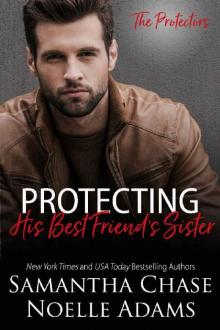 Protecting His Best Friend's Sister (The Protectors Book 1) Read online