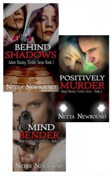 Psychological Thriller Series: Adam Stanley Boxed Set: Behind Shadows, Positively Murder and Mind Bender Read online