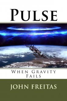 Pulse: When Gravity Fails (Pulse Science Fiction Series Book 1) Read online