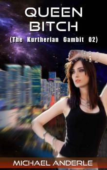 Queen Bitch (The Kurtherian Gambit Book 2) Read online