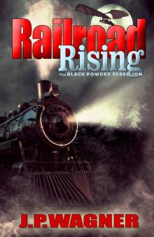 Railroad Rising: The Blackpowder Rebellion